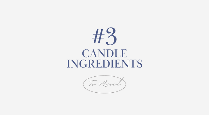 #3 Ingredients to Avoid in Candles