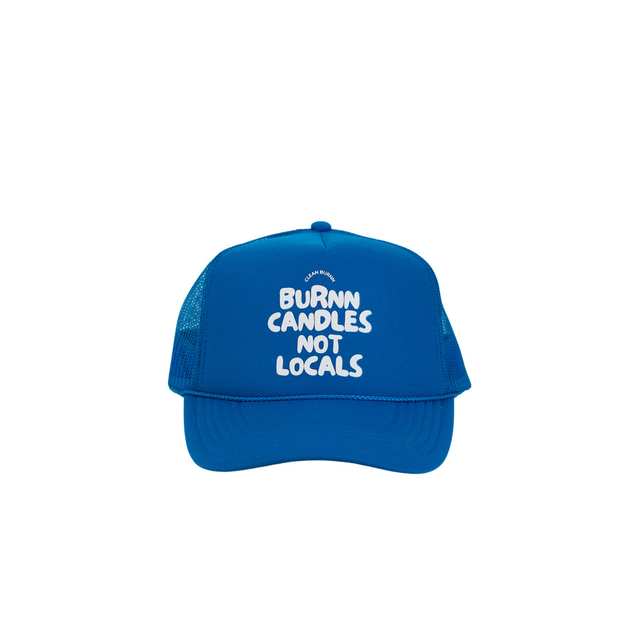 Burnn Candles Not Locals Trucker Hat